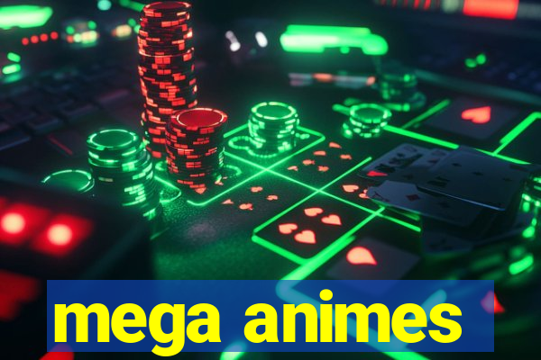 mega animes